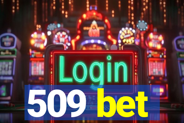 509 bet